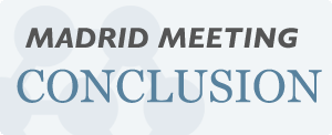 MADRID MEETING CONCLUSION